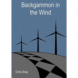 Bray, Chris Backgammon in the Wind Bray, Chris Backgammon in the Wind