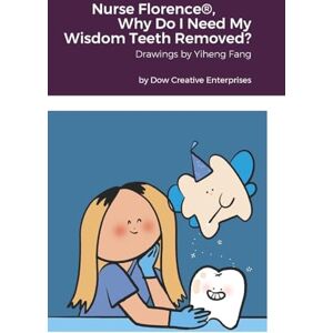 Dow, Michael Nurse Florence(R), Why Do I Need My Wisdom Teeth Removed? Dow, Michael Nurse Florence(R), Why Do I Need My Wisdom Teeth Removed?
