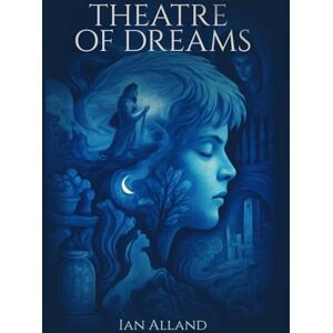 Alland, Mr Ian Michael Theatre of Dreams Alland, Mr Ian Michael Theatre of Dreams