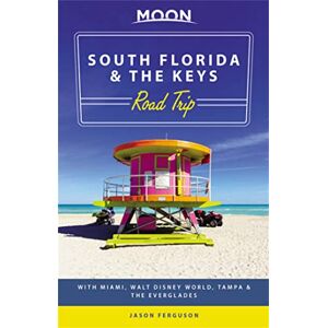 Ferguson, Jason Moon South Florida & the Keys Road Trip (First Edition): With Miami, Walt Disney World, Tampa & the Everglades Ferguson, Jason Moon South Florida & the Keys Road Trip (First Edition): With Miami, Walt Disney World, Tampa & the Everglades