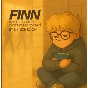 KOCH OK, Ms DENISE Finn and the Book He didn't Mean to Read: A tender children's story about finding hope, friendship, and the quiet magic of reading. KOCH OK, Ms DENISE Finn and the Book He didn't Mean to Read: A tender children's story about finding hope, friendship, and the quiet magic of reading.
