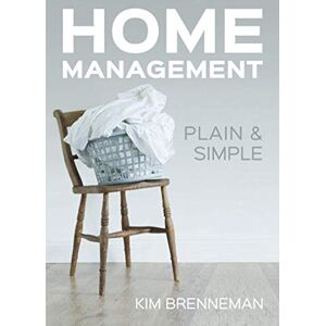 Brenneman, Kim Home Management: Plain and Simple Brenneman, Kim Home Management: Plain and Simple