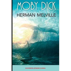 Melville, Herman Moby Dick By Herman Melville Illustrated (Penguin Classics) Melville, Herman Moby Dick By Herman Melville Illustrated (Penguin Classics)
