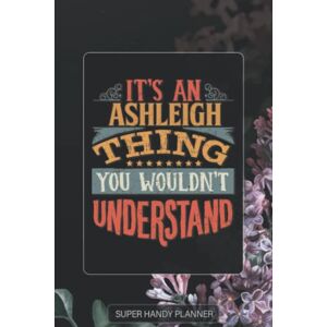Name Planners, Maria Ashleigh: It's An Ashleigh Thing You Wouldn't Understand Ashleigh Name Purple Flower Custom Gift Planner Calendar Notebook Journal Password Manager Name Planners, Maria Ashleigh: It's An Ashleigh Thing You Wouldn't Understand Ashleigh Name Purple Flower Custom Gift Planner Calendar Notebook Journal Password Manager