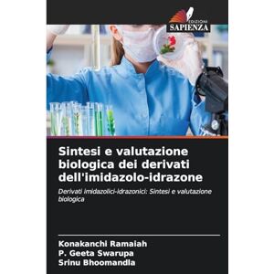 Ramaiah, Konakanchi Sintesi e valutazione biologica dei derivati dell'imidazolo-idrazone: Derivati imidazolici-idrazonici: Sintesi e valutazione biologica Ramaiah, Konakanchi Sintesi e valutazione biologica dei derivati dell'imidazolo-idrazone: Derivati imidazolici-idrazonici: Sintesi e valutazione biologica