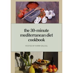 karim galoul the 30-minute mediterranean diet cookbook: The 30-Minute Mediterranean Diet Cookbook – Quick Recipes to Support Heart Health & Weight Loss karim galoul the 30-minute mediterranean diet cookbook: The 30-Minute Mediterranean Diet Cookbook – Quick Recipes to Support Heart Health & Weight Loss