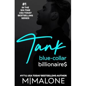 Malone, M. Tank (Blue-Collar Billionaires #1): Volume 1 Malone, M. Tank (Blue-Collar Billionaires #1): Volume 1