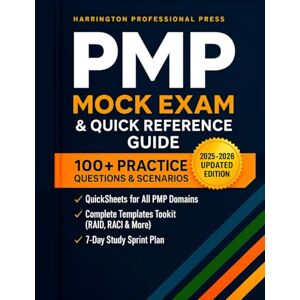 Professional Press, Harrington PMP Exam Prep 2025–2026: Mock Exam & Quick Reference Workbook 100+ Practice Questions, QuickSheets, Templates, and a 7-Day Study Plan (Harrington PMP Sprint Series) Professional Press, Harrington PMP Exam Prep 2025–2026: Mock Exam & Quick Reference Workbook 100+ Practice Questions, QuickSheets, Templates, and a 7-Day Study Plan (Harrington PMP Sprint Series)