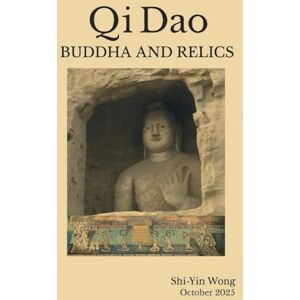 Wong, Shi-Yin Qi Dao Buddha and Relics Wong, Shi-Yin Qi Dao Buddha and Relics