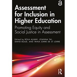 Assessment for Inclusion in Higher Education: Promoting Equity and Social Justice in Assessment Assessment for Inclusion in Higher Education: Promoting Equity and Social Justice in Assessment