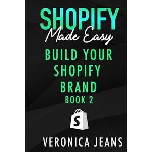 Jeans, Veronica Build Your Shopify Brand: A Blueprint for Crafting Your Customer Journey to Maximize Sales (Shopify Made Easy 2024 ADDITION) Jeans, Veronica Build Your Shopify Brand: A Blueprint for Crafting Your Customer Journey to Maximize Sales (Shopify Made Easy 2024 ADDITION)