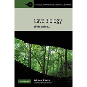 Romero, Aldemaro Cave Biology: Life in Darkness (Ecology, Biodiversity and Conservation) Romero, Aldemaro Cave Biology: Life in Darkness (Ecology, Biodiversity and Conservation)