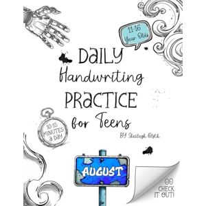 Blyth, Sheilagh Daily Handwriting Practice Workbook for Teens August: Improve handwriting skills, a workbook for 11 to 16 year olds Blyth, Sheilagh Daily Handwriting Practice Workbook for Teens August: Improve handwriting skills, a workbook for 11 to 16 year olds