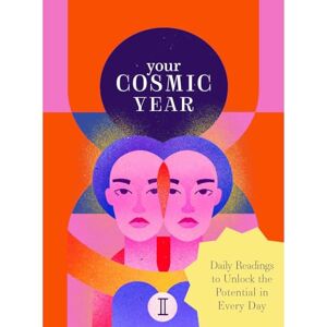 Cheung, Theresa Your Cosmic Year: Daily Readings to Unlock the Potential in Every Day Cheung, Theresa Your Cosmic Year: Daily Readings to Unlock the Potential in Every Day