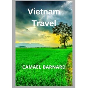 Barnard, Camael Vietnam Travel: Discover Authentic Experiences, Secret Destinations & Smart Planning Tips Barnard, Camael Vietnam Travel: Discover Authentic Experiences, Secret Destinations & Smart Planning Tips