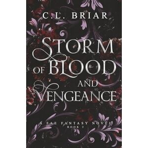 Briar, C.L. Storm of Blood and Vengeance: Book two of the Storm of Chaos and Shadows series Briar, C.L. Storm of Blood and Vengeance: Book two of the Storm of Chaos and Shadows series