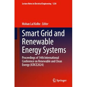 Smart Grid and Renewable Energy Systems: Proceedings of 14th International Conference on Renewable and Clean Energy (ICRCE2024): 1238 (Lecture Notes in Electrical Engineering, 1238) Smart Grid and Renewable Energy Systems: Proceedings of 14th International Conference on Renewable and Clean Energy (ICRCE2024): 1238 (Lecture Notes in Electrical Engineering, 1238)