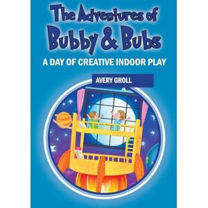 Avery The Adventures of Bubby & Bubs: A Day of Creative Indoor Play Avery The Adventures of Bubby & Bubs: A Day of Creative Indoor Play