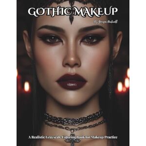 Hartwell, Georgia Gothic Makeup: A Realistic Grayscale Coloring Book for Makeup Practice: Color Therapy Pages for Stress Relief, Mindfulness & Self-Help Hartwell, Georgia Gothic Makeup: A Realistic Grayscale Coloring Book for Makeup Practice: Color Therapy Pages for Stress Relief, Mindfulness & Self-Help