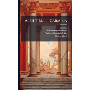 Tibullus Albii Tibulli Carmina Tibullus Albii Tibulli Carmina