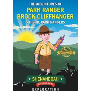 Villareal, Mark The Adventures of Park Ranger Brock Cliffhanger & His Jr. Park Rangers: Shenandoah National Park Exploration: 6 Villareal, Mark The Adventures of Park Ranger Brock Cliffhanger & His Jr. Park Rangers: Shenandoah National Park Exploration: 6