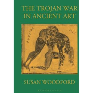 Woodford, Susan Trojan War in Ancient Art, The Woodford, Susan Trojan War in Ancient Art, The