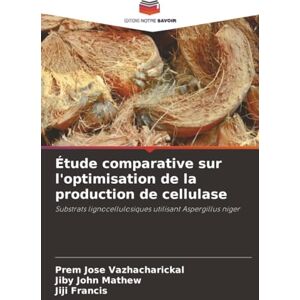 Vazhacharickal, Prem Jose Étude comparative sur l'optimisation de la production de cellulase: Substrats lignocellulosiques utilisant Aspergillus niger Vazhacharickal, Prem Jose Étude comparative sur l'optimisation de la production de cellulase: Substrats lignocellulosiques utilisant Aspergillus niger