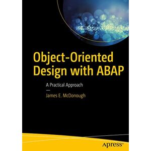 McDonough, James E. Object-Oriented Design with ABAP: A Practical Approach McDonough, James E. Object-Oriented Design with ABAP: A Practical Approach