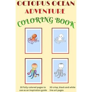 tiwari, Mr. shiva kant Octopus Ocean Adventure Coloring Book: 60 Pages of Underwater Art for Kids & Adults! Includes 30 Original Coloring Pages and 30 Full-Color Reference Designs tiwari, Mr. shiva kant Octopus Ocean Adventure Coloring Book: 60 Pages of Underwater Art for Kids & Adults! Includes 30 Original Coloring Pages and 30 Full-Color Reference Designs