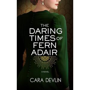 Devlin, Cara The Daring Times of Fern Adair: A Romantic Historical Fiction Novel Devlin, Cara The Daring Times of Fern Adair: A Romantic Historical Fiction Novel