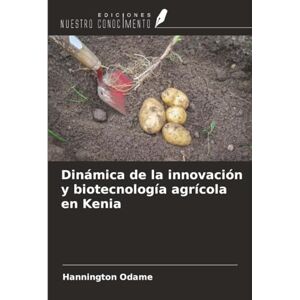 Odame, Hannington Dinámica de la innovación y biotecnología agrícola en Kenia Odame, Hannington Dinámica de la innovación y biotecnología agrícola en Kenia