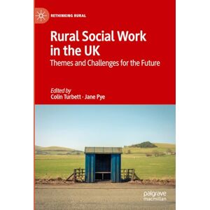 Philosophy Rural Social Work in the UK: Themes and Challenges for the Future (Rethinking Rural) Philosophy Rural Social Work in the UK: Themes and Challenges for the Future (Rethinking Rural)