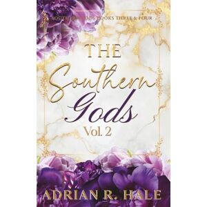 Hale, Adrian R. The Southern Gods Vol. Two: A modern Southern high-society retelling of Greek Mythology Hale, Adrian R. The Southern Gods Vol. Two: A modern Southern high-society retelling of Greek Mythology