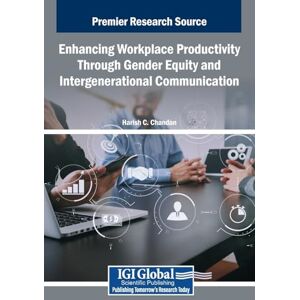 Enhancing Workplace Productivity Through Gender Equity and Intergenerational Communication Enhancing Workplace Productivity Through Gender Equity and Intergenerational Communication