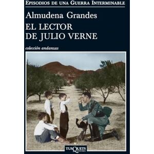 Grandes, Almudena El lector de Julio Verne (Episodios De Una Guerra Interminable) Grandes, Almudena El lector de Julio Verne (Episodios De Una Guerra Interminable)