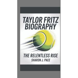J. Pace, Sharon TAYLOR FRITZ BIOGRAPHY: The Relentless Rise J. Pace, Sharon TAYLOR FRITZ BIOGRAPHY: The Relentless Rise