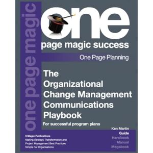 Martin, Ken The Organizational Change Management Communications Playbook (One Page Magic Planning Series) Martin, Ken The Organizational Change Management Communications Playbook (One Page Magic Planning Series)