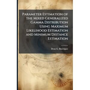 Boerrigter, Dean G Parameter Estimation of the Mixed Generalized Gamma Distribution Using Maximum Likelihood Estimation and Minimum Distance Estimation Boerrigter, Dean G Parameter Estimation of the Mixed Generalized Gamma Distribution Using Maximum Likelihood Estimation and Minimum Distance Estimation