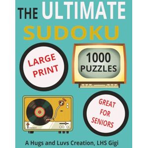Hugs and Luvs Creations, LHS Gigi The ULTIMATE SUDOKU 1000 puzzle book: 11 x 14, Large Print book, Great for Adults and Seniors who love games and keeping their mind sharp Hugs and Luvs Creations, LHS Gigi The ULTIMATE SUDOKU 1000 puzzle book: 11 x 14, Large Print book, Great for Adults and Seniors who love games and keeping their mind sharp