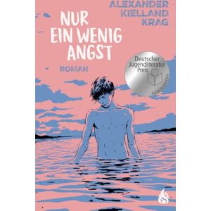 Kielland Krag, Alexander Nur ein wenig Angst: Nominiert für den Deutschen Jugendliteraturpreis 2024! Kielland Krag, Alexander Nur ein wenig Angst: Nominiert für den Deutschen Jugendliteraturpreis 2024!