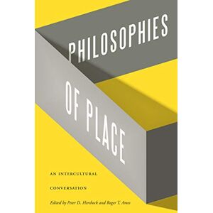 Peter D. Hershock (editor) Philosophies of Place: An Intercultural Conversation Peter D. Hershock (editor) Philosophies of Place: An Intercultural Conversation