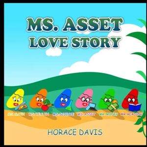 Davis, Horace MS. ASSET'S LOVE STORY (Mr. Money and friends love stories.) Davis, Horace MS. ASSET'S LOVE STORY (Mr. Money and friends love stories.)