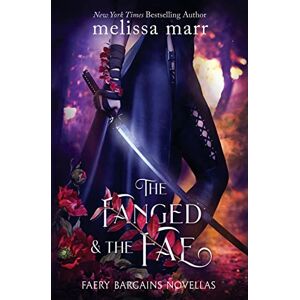 Marr, Melissa The Fanged and the Fae: A Faery Bargains Collection Marr, Melissa The Fanged and the Fae: A Faery Bargains Collection