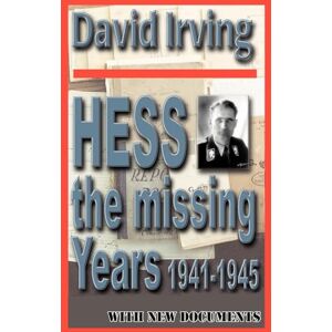 Irving, David Hess: The Missing Years 1941-1945: The Missing Years (Classics) Irving, David Hess: The Missing Years 1941-1945: The Missing Years (Classics)