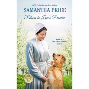 Price, Samantha Return to Love's Promise: Amish Romance: 41 (The Amish Bonnet Sisters) Price, Samantha Return to Love's Promise: Amish Romance: 41 (The Amish Bonnet Sisters)