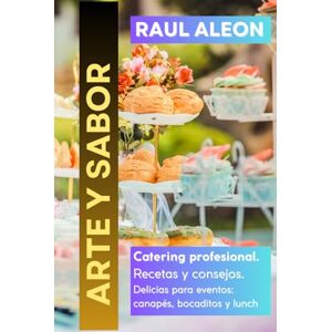 aleon, raul alberto Arte y Sabor: Delicias para Eventos, Canapés, Bocaditos y Lunch aleon, raul alberto Arte y Sabor: Delicias para Eventos, Canapés, Bocaditos y Lunch