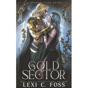Foss, Lexi C. Gold Sector: A Standalone Romantasy with Omegaverse Vibes: 1 (Drakon-Clan Series) Foss, Lexi C. Gold Sector: A Standalone Romantasy with Omegaverse Vibes: 1 (Drakon-Clan Series)