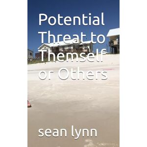 lynn, sean Potential Threat to Themself or Others: 23 (Life Is A Freeroll Series) lynn, sean Potential Threat to Themself or Others: 23 (Life Is A Freeroll Series)