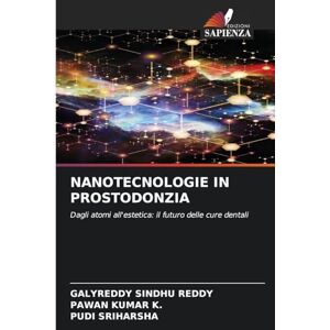 Sindhu Reddy, Galyreddy Nanotecnologie in Prostodonzia: Dagli atomi all'estetica: il futuro delle cure dentali Sindhu Reddy, Galyreddy Nanotecnologie in Prostodonzia: Dagli atomi all'estetica: il futuro delle cure dentali
