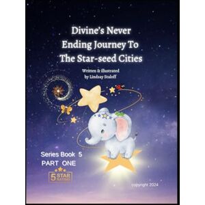 Staloff, Lindsay Divine’s Never Ending Journey To Starseed Cities- PART 1 Staloff, Lindsay Divine’s Never Ending Journey To Starseed Cities- PART 1